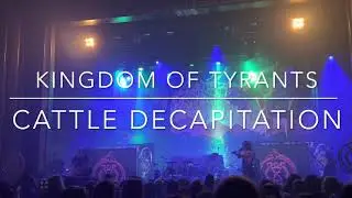 Cattle Decapitation - Kingdom of Tyrants - June 6 2023 - Vancouver Canada