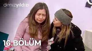 Deniz Yıldızı Uzun Versiyon – 16. Bölüm