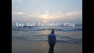 Sri Lanka Tour| Colombo Day Out| Vlog