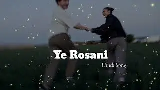 YE ROSANI | Slowed +Reverb | Lofi Song #lofi #trending #music