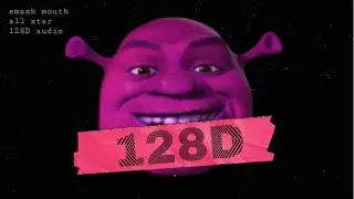 [128D Audio] Smash Mouth - All Star
