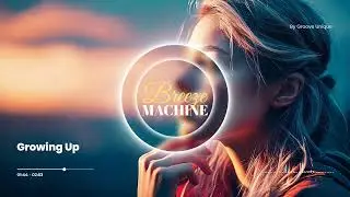 Breeze Machine - Growing Up