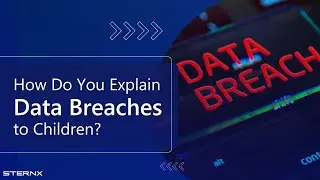 How Do You Explain a Data Breach to Children?