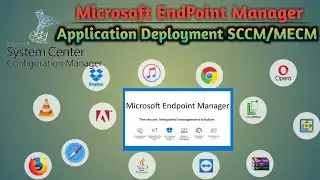 10- How to Deploy Applications Packages  l MECM/SCCM/MEM - 2002|Endpoint Configuration Manager