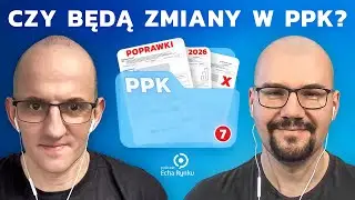 Echa Rynku 343 – Czy będą zmiany w PPK?