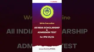 Write free online all India scholarship and admission test for IPM 25 / 26