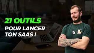 21 OUTILS POUR LANCER TON SAAS RAPIDEMENT !
