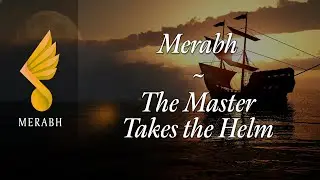Merabh - The Master Takes the Helm