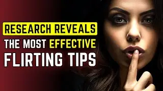 12 Shocking Flirting Secrets Revealed by Research