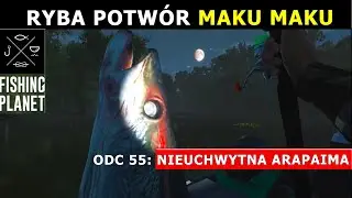 FISHING PLANET Nieuchwytna Arapaima - ryba potów Maku Maku Peru. Monster Fish. Poradnik