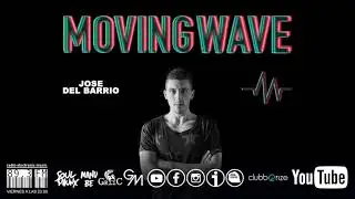 Jose Del Barrio - Moving Wave - RadioShow #49 - 13/06/18