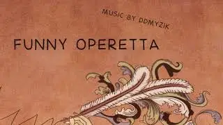 Funny Classical Music | Comedy Upbeat | Instrumental Operetta Music