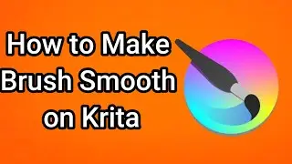 How to Make Brush Smooth on Krita