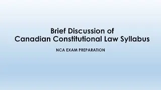 Canadian Constitutional Law NCA Exam Syllabus Discussion | Canadian Constitution | NCA Exam Syllabus
