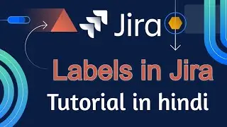 Jira tutorial in Hindi #17 Label | how to add Labels | filter with lable
