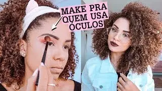 MAKE PRA QUEM USA ÓCULOS DE GRAU (OU NÃO!) | por Ana Lídia Lopes