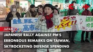 Japanese Rally Against PM's Erroneous Remarks on Taiwan, Skyrocketing Defense Spending