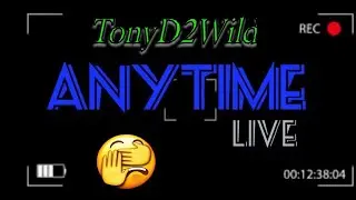 Anytime Live! With ToNYD2WiLD