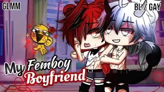 𝑴𝒚 𝑭𝒆𝒎𝒃𝒐𝒚 𝐁𝐨𝐲𝐟𝐫𝐢𝐞𝐧𝐝 | BL/GAY | GLMM / GCMM | Мини-фильм Gacha Life