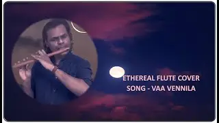 Flute Cover || Vaa Vennila || Mella Thiranthathu Kadhavu || Ilayaraja || By FluteStan