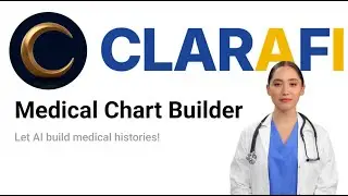 Clarafi's Medical Chart Builder for AI Scribe