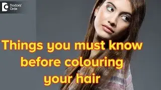Things you must know before colouring your hair