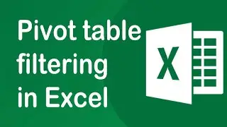 PIVOT TABLE FILTERING IN EXCEL