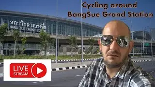 Live from Bangsue Grand Station