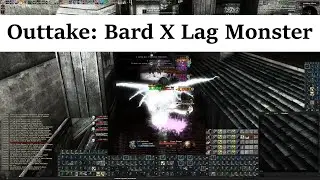 Out take: Bard x Lag Monster r10 lagged solo failure (Dungeons & LagOns Online)