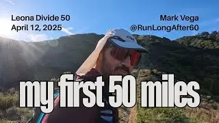 MY FIRST 50 MILES - Leona Divide 50-Mile Race Recap