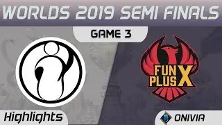 IG vs FPX Highlights Game 3 Worlds 2019 Semi Finals Invictus Gaming vs FunPlus Phoenix by Onivia