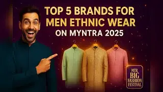 Top 5 Men&rsquo;s Ethnic Wear Brands on Myntra 2025
