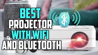 Top 6 Best Projector With Wifi And Bluetooth in 2022 | Review and Buying Guide