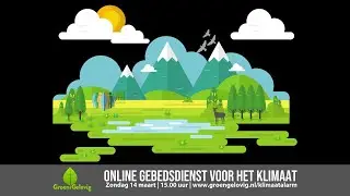 Online gebedsdienst voor het klimaat - 14 maart #klimaatalarm GroenGelovig