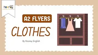 CAMBRIDGE FLYERS | VOCABULARY | TOPIC 3: CLOTHES