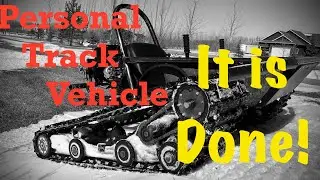 PTV - Personal Track Vehicle is Complete | Final Assembly and test drive.