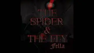 Fella - The Spider & The Fly