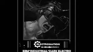 ELECTRONATION [161] EBM KILLER TRACKS