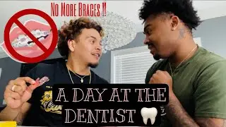 A Day At The Dentist (BRACES ARE OFF 😁) .!!