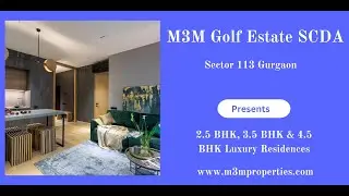 M3M Golf Estate SCDA  Sector 113 Gurugram - A Rare Luxury