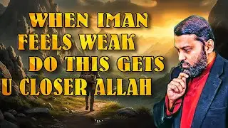 If Your Iman Feels Weak, Do This to Come Closer to Allah | Dr. Yasir Qadhi