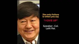 Col Lalit Rai, Kargil War Hero - The only real failure in life is giving up!