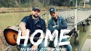 Nu Breed Jesse Howard - Home (Lyrics)