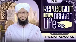 Reflection For A Better Life Ep#01 | The Digital World | Madani Channel English | Dawateislami