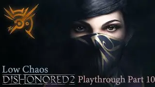 Dishonored 2 Playthrough Part 10 - Overseer Outpost (Karnaca Docks)