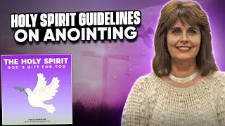 Holy Spirit Guidelines on Anointing May 26, 2025
