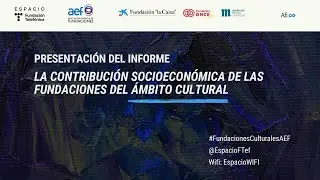 La contribución socioeconómica de las fundaciones del ámbito cultural