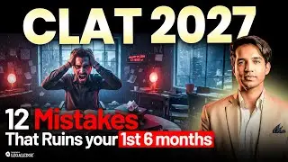CLAT 2027 : 12 Mistakes Aspirants make in first 6 months of preparation | LegaLEdge