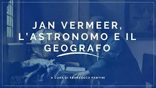 Esplora il mondo con l’arte: geografia e astronomia di Jan Vermeer. 2 opere del pittore della luce
