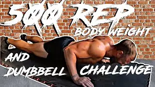 500 Rep Body Weight and Dumbbell Challenge